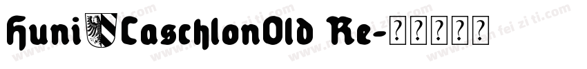 Huni_CaschlonOld Re字体转换